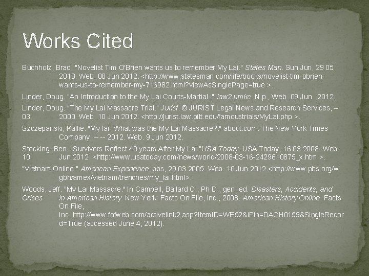 Works Cited Buchholz, Brad. "Novelist Tim O'Brien wants us to remember My Lai. "