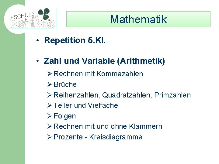 Mathematik • Repetition 5. Kl. • Zahl und Variable (Arithmetik) Ø Rechnen mit Kommazahlen