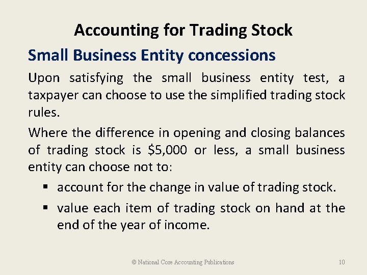 Accounting for Trading Stock Small Business Entity concessions Upon satisfying the small business entity