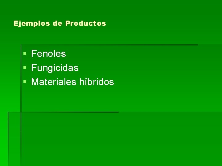 Ejemplos de Productos § Fenoles § Fungicidas § Materiales híbridos 