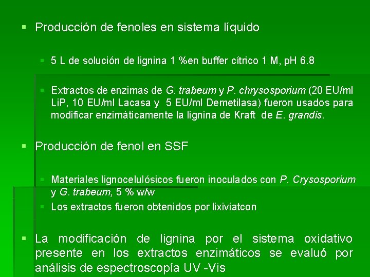 § Producción de fenoles en sistema líquido § 5 L de solución de lignina