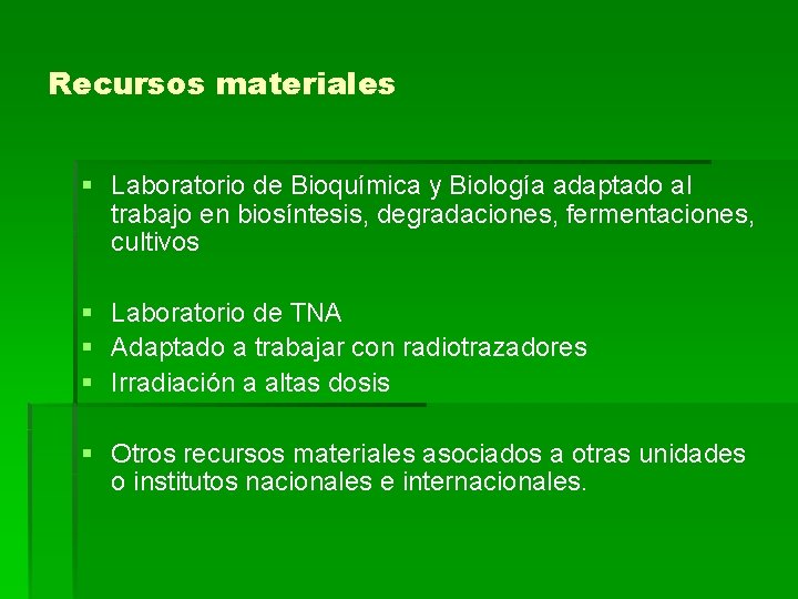Recursos materiales § Laboratorio de Bioquímica y Biología adaptado al trabajo en biosíntesis, degradaciones,