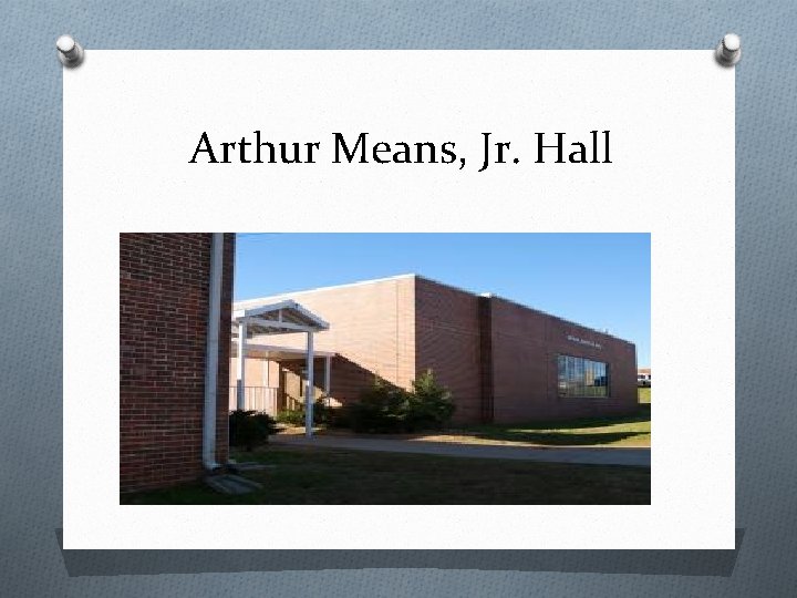 Arthur Means, Jr. Hall 