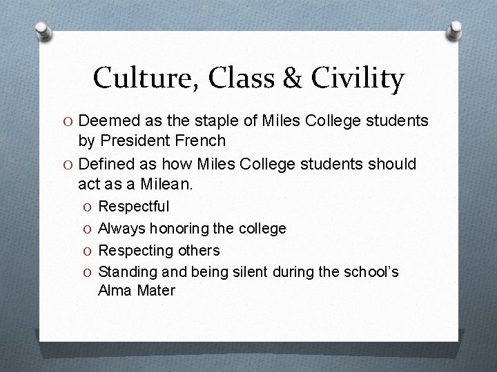 Culture, Class & Civility O Deemed as the staple of Miles College students by