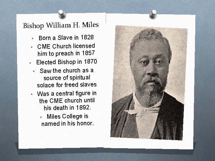 Bishop William H. Miles • Born a Slave in 1828 • CME Church licensed