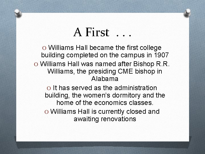 A First. . . O Williams Hall became the first college building completed on