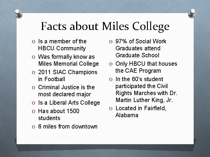 Facts about Miles College O Is a member of the O O O HBCU