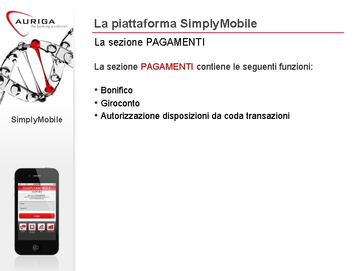 La piattaforma Simply. Mobile La sezione PAGAMENTI contiene le seguenti funzioni: Simply. Mobile •