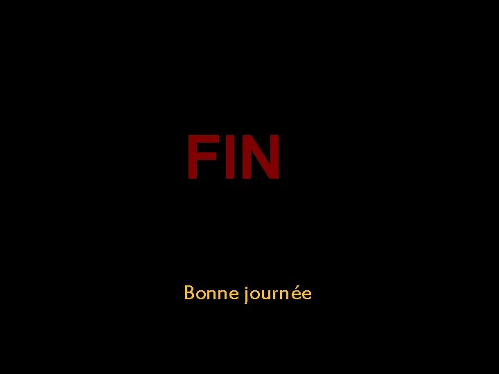 FIN Bonne journée 