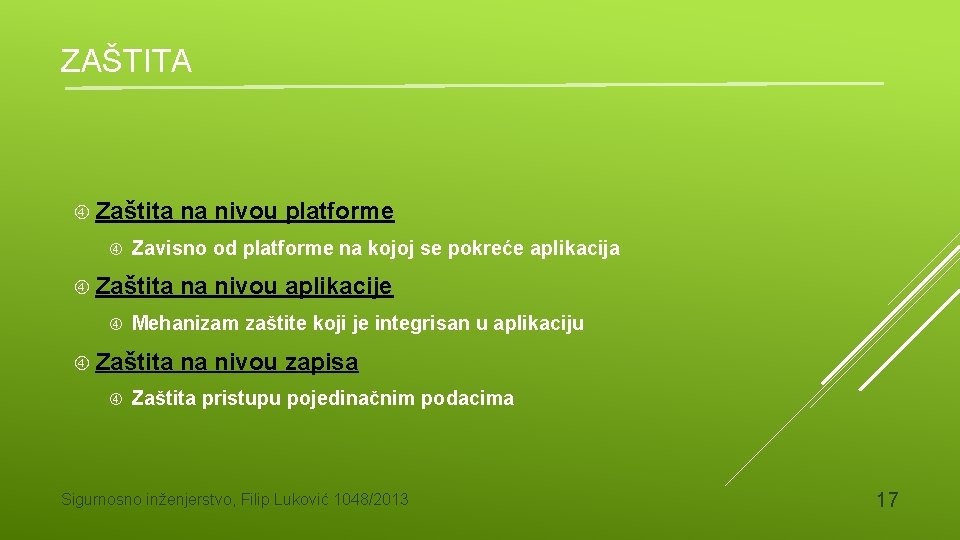 ZAŠTITA Zaštita Zavisno od platforme na kojoj se pokreće aplikacija Zaštita na nivou aplikacije