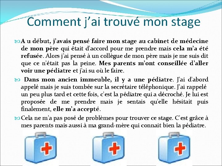 Comment j’ai trouvé mon stage A u début, j’avais pensé faire mon stage au