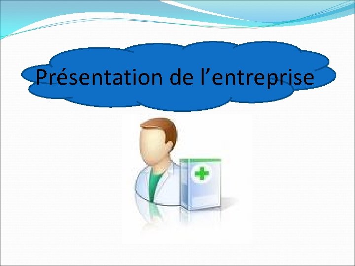 Présentation de l’entreprise 
