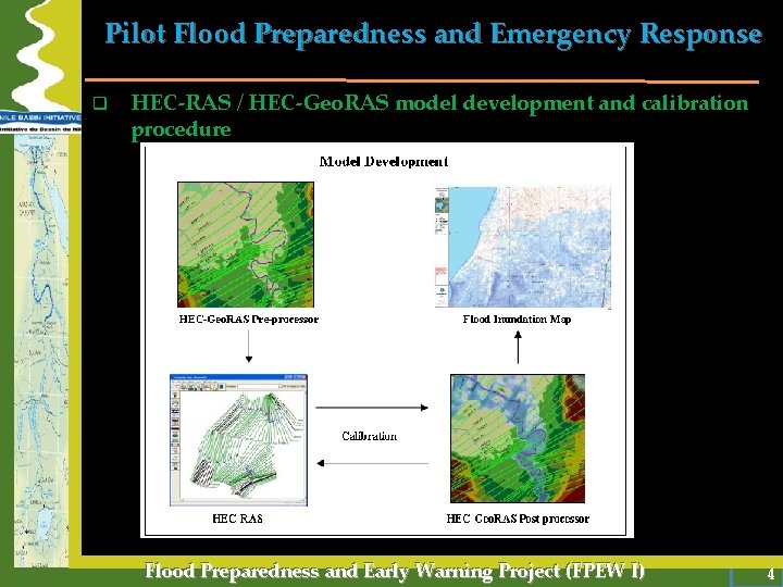 Pilot Flood Preparedness and Emergency Response q HEC-RAS / HEC-Geo. RAS model development and