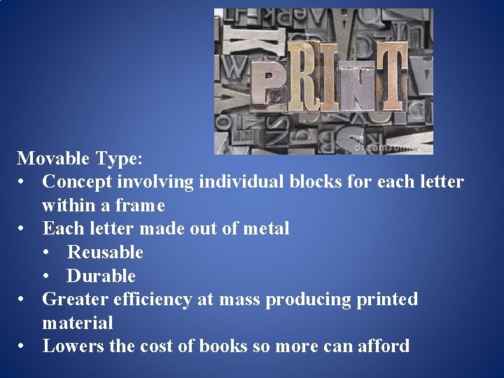 Movable Type: • Concept involving individual blocks for each letter within a frame •