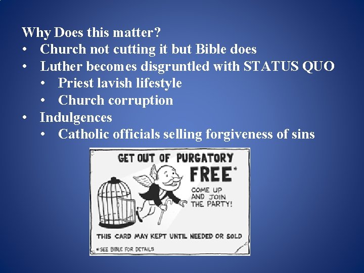 Why Does this matter? • Church not cutting it but Bible does • Luther