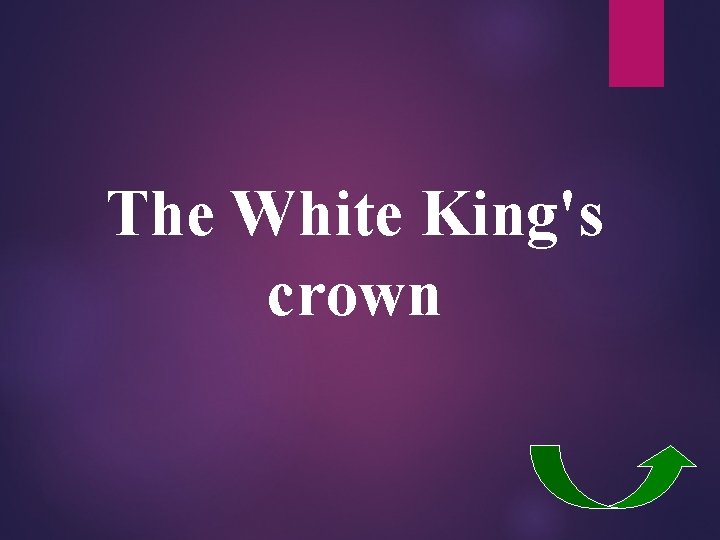 The White King's crown 