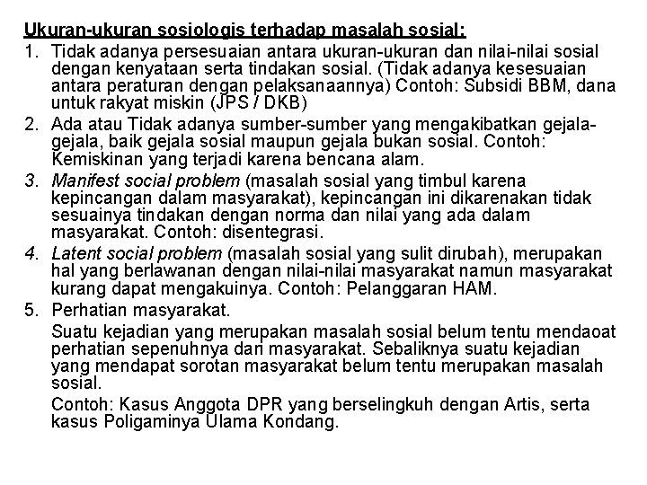 Ukuran-ukuran sosiologis terhadap masalah sosial: 1. Tidak adanya persesuaian antara ukuran-ukuran dan nilai-nilai sosial