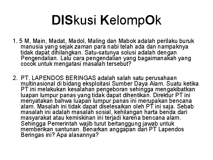 DISkusi Kelomp. Ok 1. 5 M, Main, Madat, Madol, Maling dan Mabok adalah perilaku