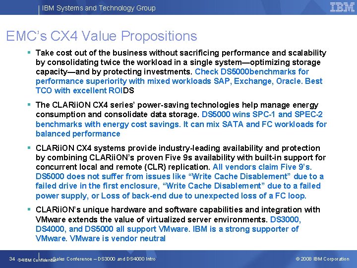 IBM Systems and Technology Group EMC’s CX 4 Value Propositions § Take cost out