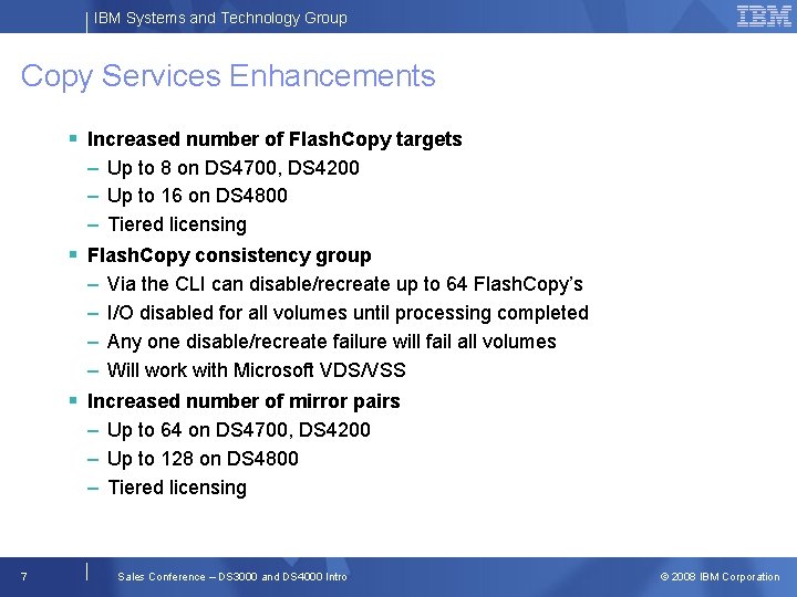 IBM Systems and Technology Group Copy Services Enhancements § Increased number of Flash. Copy