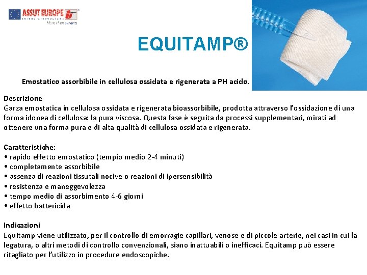 EQUITAMP® Emostatico assorbibile in cellulosa ossidata e rigenerata a PH acido. Descrizione Garza emostatica