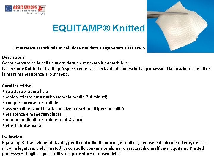 EQUITAMP® Knitted Emostatico assorbibile in cellulosa ossidata e rigenerata a PH acido Descrizione Garza