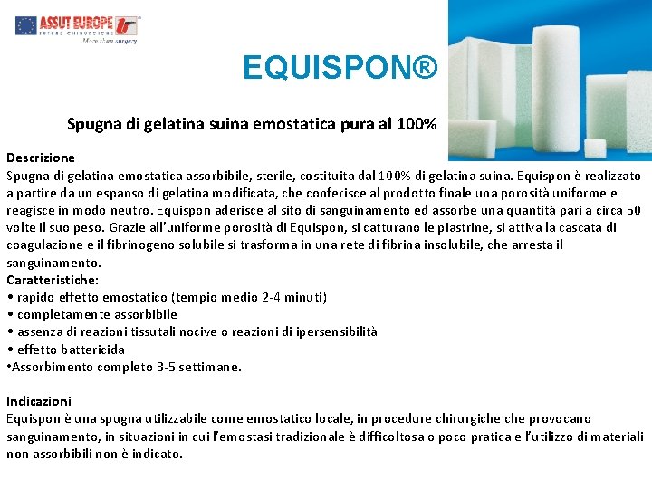 EQUISPON® Spugna di gelatina suina emostatica pura al 100% Descrizione Spugna di gelatina emostatica