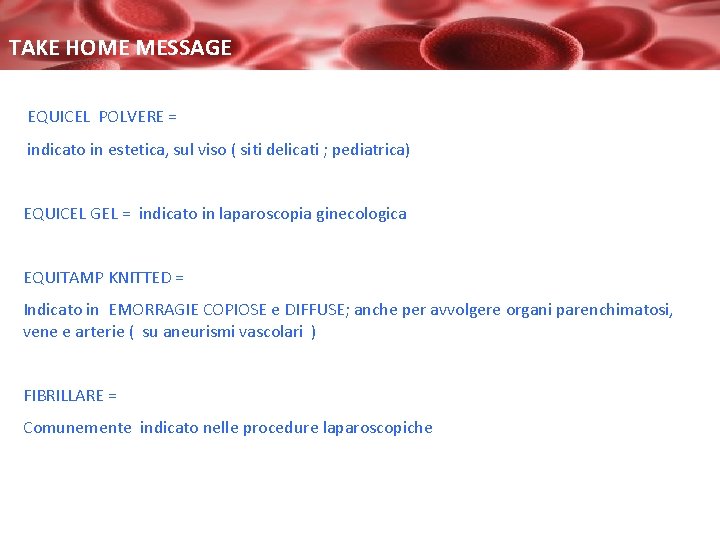 TAKE HOME MESSAGE EQUICEL POLVERE = indicato in estetica, sul viso ( siti delicati