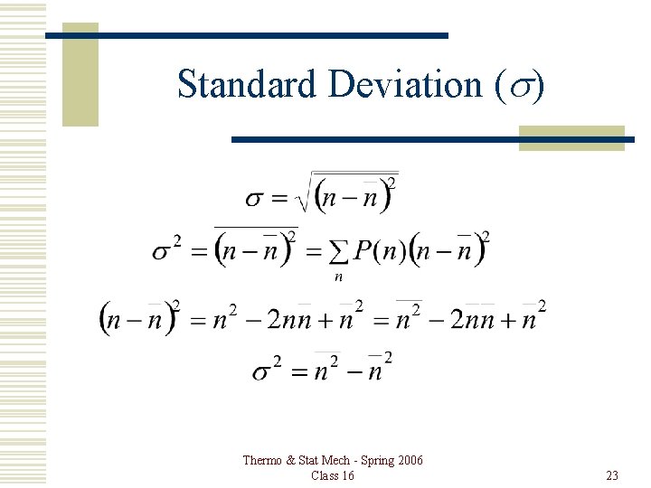 Standard Deviation (s) Thermo & Stat Mech - Spring 2006 Class 16 23 