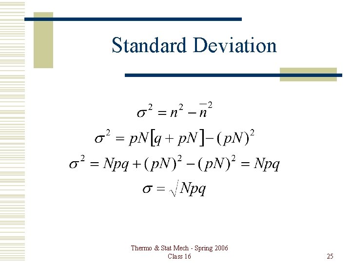 Standard Deviation Thermo & Stat Mech - Spring 2006 Class 16 25 