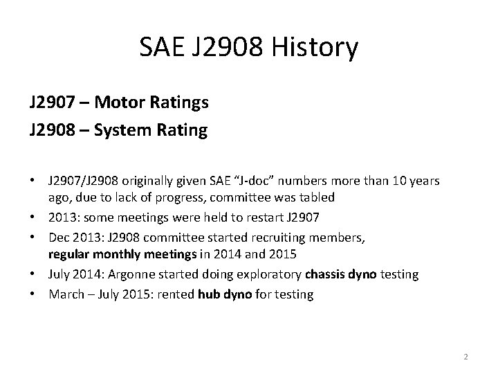 SAE J 2908 History J 2907 – Motor Ratings J 2908 – System Rating