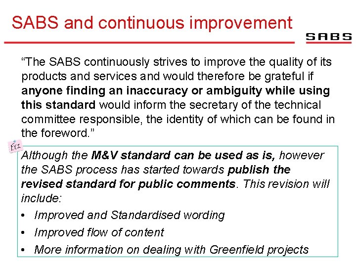 SABS and continuous improvement “The SABS continuously strives to improve the quality of its