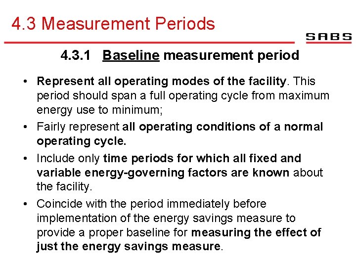 4. 3 Measurement Periods 4. 3. 1 Baseline measurement period • Represent all operating