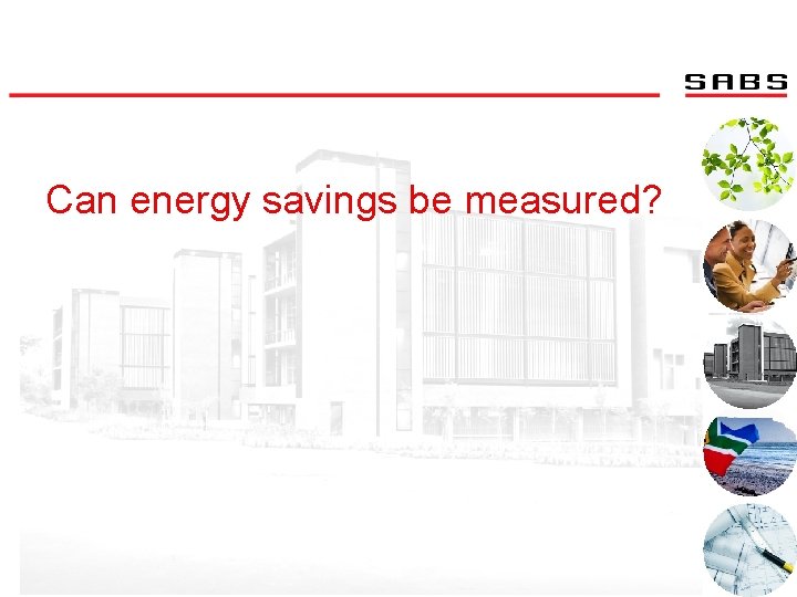 Can energy savings be measured? 