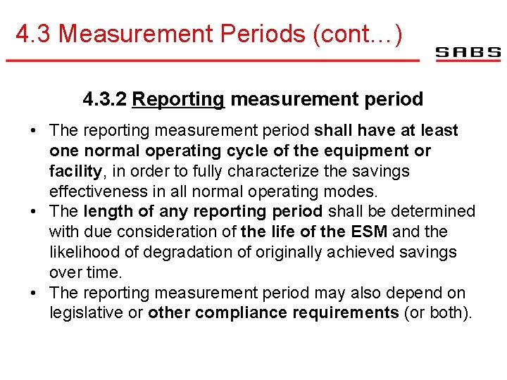 4. 3 Measurement Periods (cont…) 4. 3. 2 Reporting measurement period • The reporting