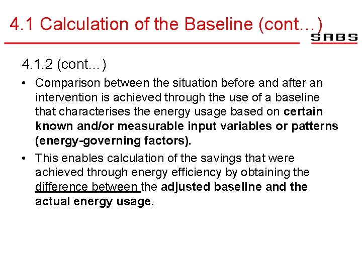 4. 1 Calculation of the Baseline (cont…) 4. 1. 2 (cont…) • Comparison between