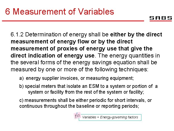 6 Measurement of Variables 6. 1. 2 Determination of energy shall be either by