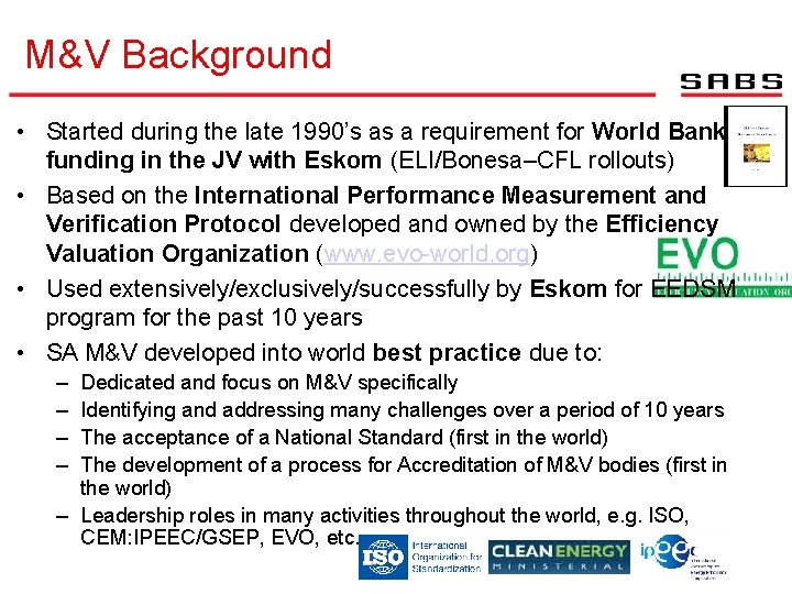 M&V Background • Started during the late 1990’s as a requirement for World Bank