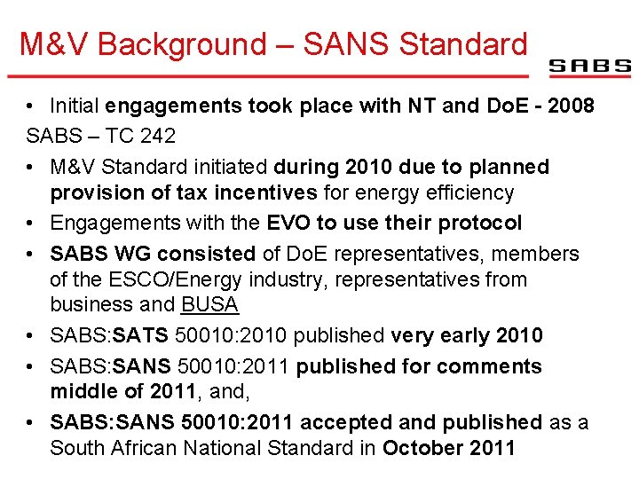 M&V Background – SANS Standard • Initial engagements took place with NT and Do.