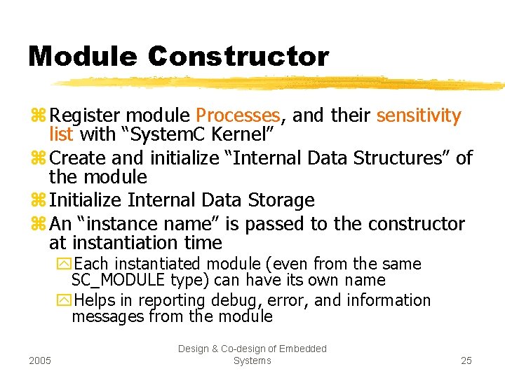 Module Constructor z Register module Processes, and their sensitivity list with “System. C Kernel”