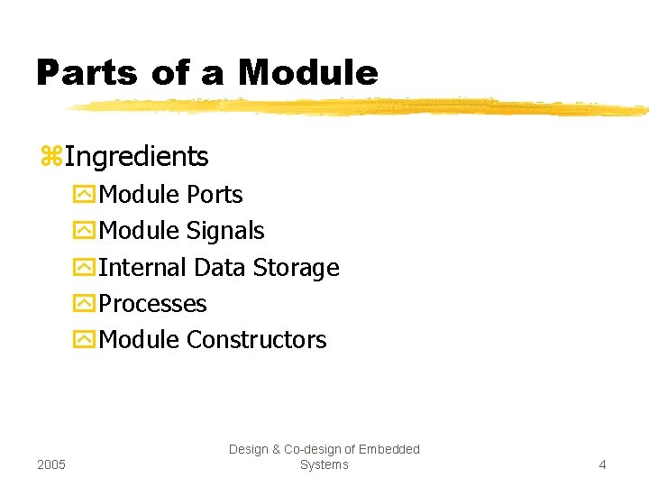 Parts of a Module z. Ingredients y. Module Ports y. Module Signals y. Internal