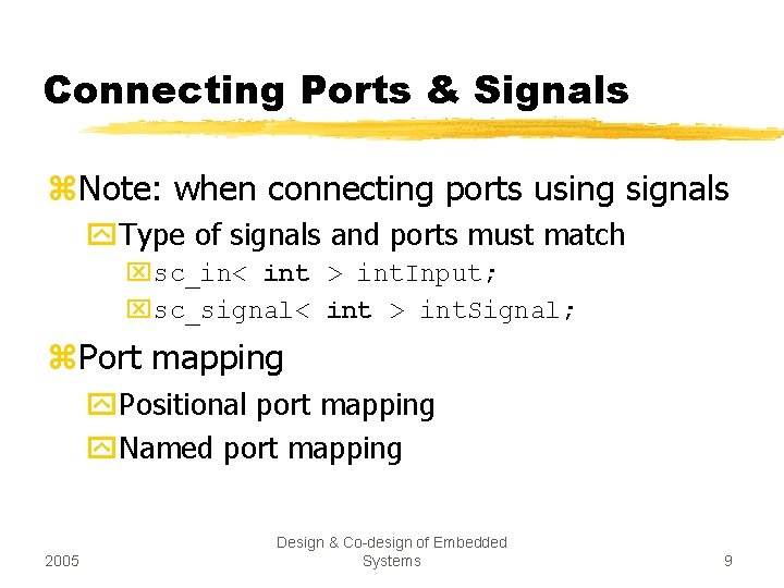 Connecting Ports & Signals z. Note: when connecting ports using signals y. Type of