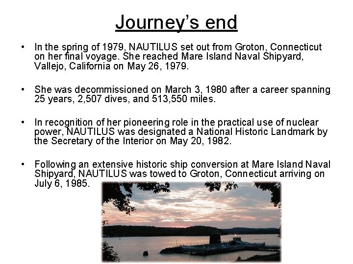 Journey’s end • In the spring of 1979, NAUTILUS set out from Groton, Connecticut