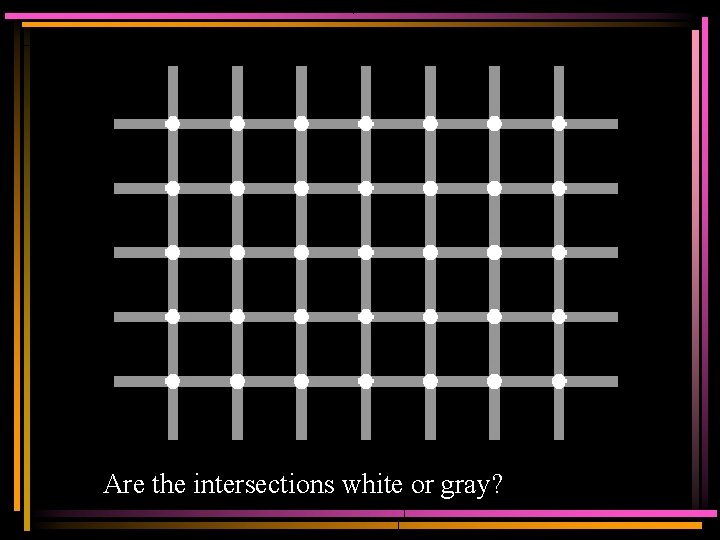 Are the intersections white or gray? 