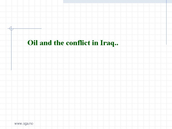 Oil and the conflict in Iraq. . www. oga. no 