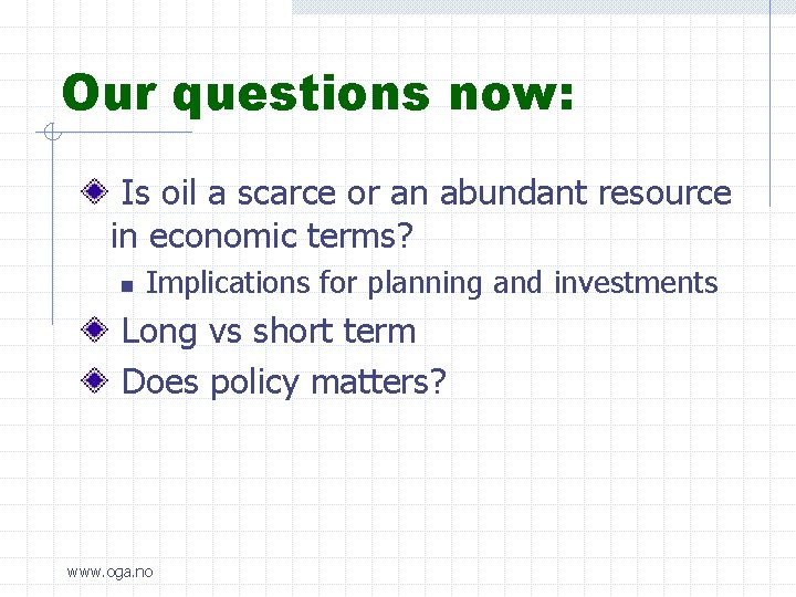 Our questions now: Is oil a scarce or an abundant resource in economic terms?