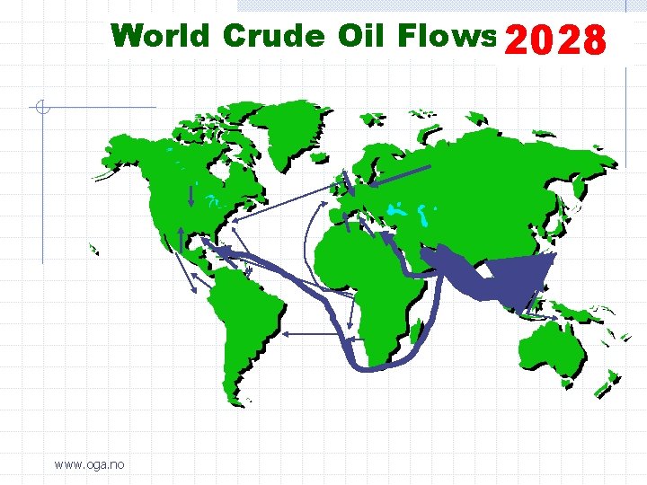 World Crude Oil Flows 2028 2008 www. oga. no 