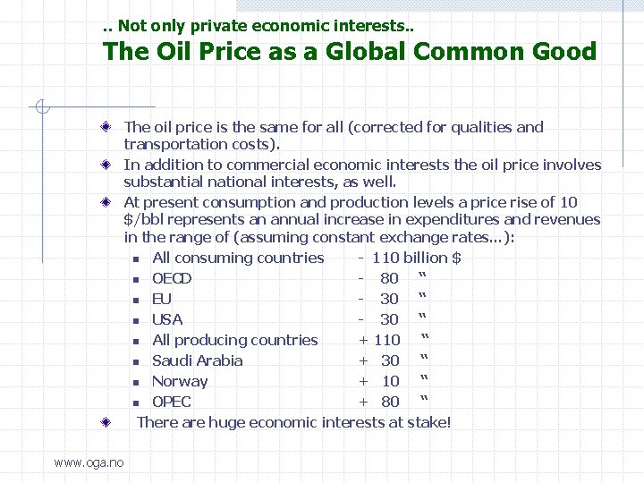 . . Not only private economic interests. . The Oil Price as a Global