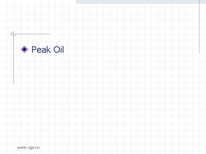  Peak Oil www. oga. no 