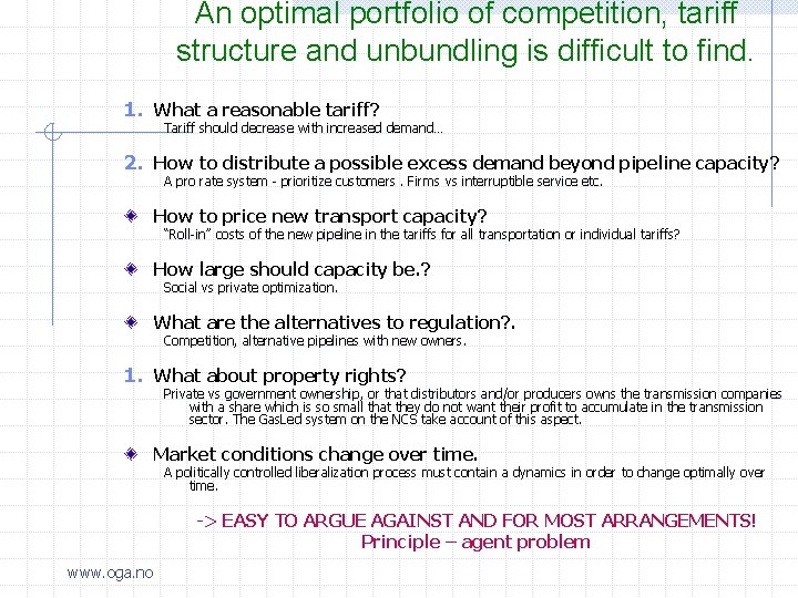 An optimal portfolio of competition, tariff structure and unbundling is difficult to find. 1.